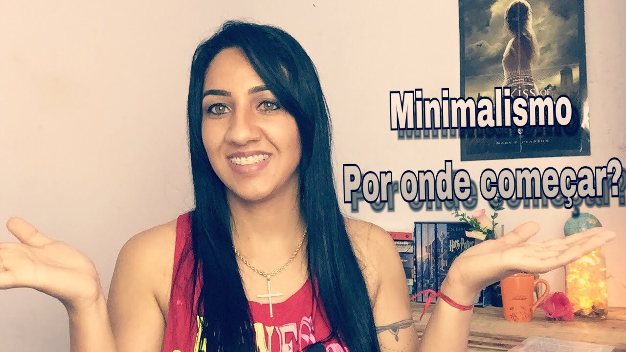 MINIMALISMO: POR ONDE COMEÇAR?