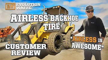 Airless Backhoe Tire Customer Review | EWRS-BHS