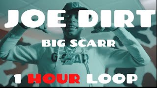 Big Scarr - Joe Dirt (1 HOUR LOOP)