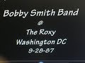 Bobby Smith Band @ The Roxy 9-28-87