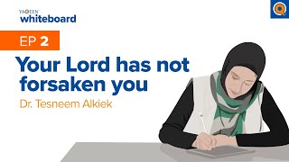 Post-Traumatic Growth | Your Lord Has Not Forsaken You Part 2/5 | Yaqeen Whiteboard