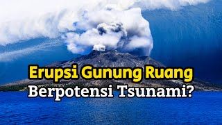 Erupsi Gunung Ruang - Menyebabkan Tsunami? | Episode 17 | #CeritaBumi