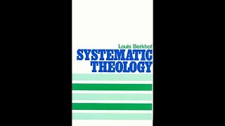 Systematic Theology  2.2  -  Louis Berkhof