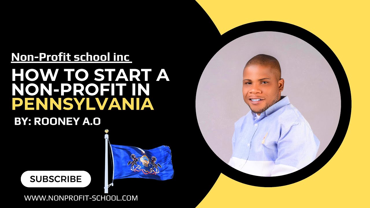 Transforming Lives In Pennsylvania: How To Start Your Own Nonprofit Organization