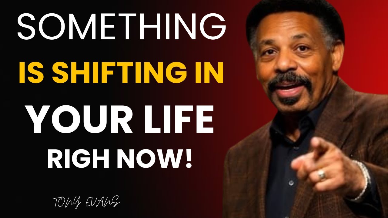 SOMETHING IS SHIFTING IN YOUR LIFE RIGHT NOW  || TONY EVANS