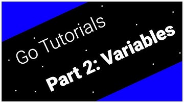 Go Tutorials Part 2: Variables