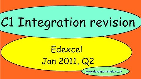 C1 Edexcel Jan 2011 Q2 - Integration -AS - alevelmathshelp