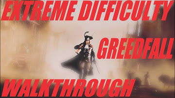 Greedfall - Extreme difficulty - Walkthrough longplay - Part 1