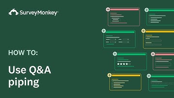 Using Question & Answer Piping with SurveyMonkey