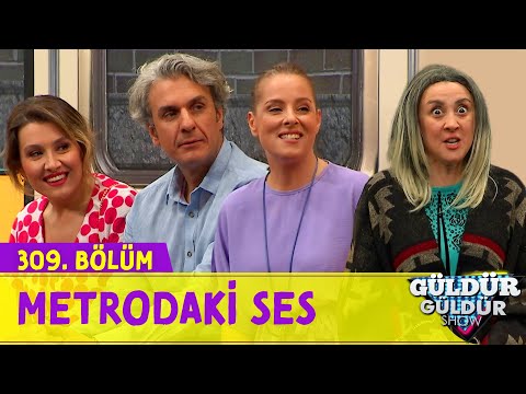 Metrodaki Ses - 309.Bölüm (Güldür Güldür Show)