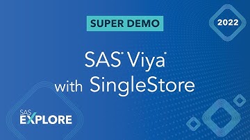 SAS Viya With SingleStore: Maximize the Value of Your Data