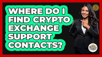 Where Do I Find Crypto Exchange Support Contacts?