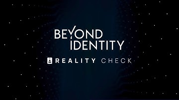 Eliminate Deepfake Threats with RealityCheck by Beyond Identity