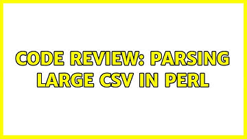 Code Review: Parsing large CSV in Perl