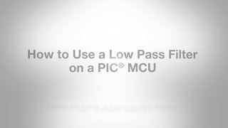 How to Use a Low Pass Filter on a PIC® MCU
