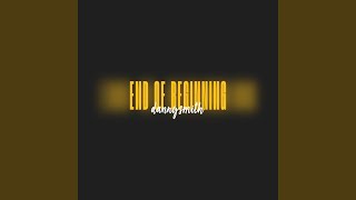 End Of Beginning - Danny Smith