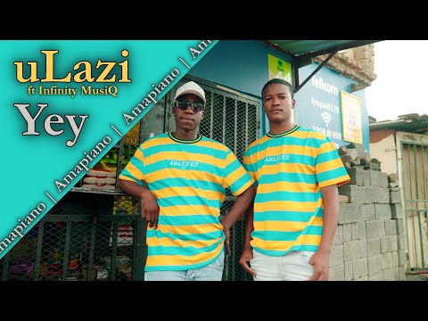 uLazi -  Yey feat. Infinity MusiQ | Official Music Video | Dance Video
