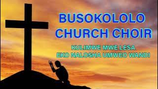 Busokololo church choir. Kulimwe mwe Lesa.