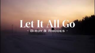 Download lagu let it all go - Birdy & Rhodes (sped up & reverb)