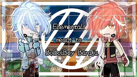 Elementals react to Baraju//Baraju//BoBoiBoy//-No part 2!-//Read the description!//#_Shun_