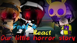 Fnaf 4 React Our little horror story