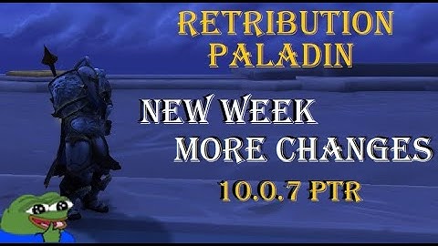 RETRIBUTION PALADIN REWORK - NERFS, CHANGES AND NEW TALENTS Dragonflight 10.0.7