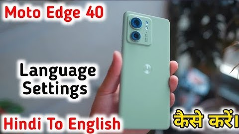 Moto Edge 40   Mein Language Kaise Change Karen, How To Change Language Setting In Moto Edge 40,