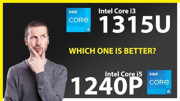 INTEL Core i3 1315U vs INTEL Core i5 1240P Technical Comparison