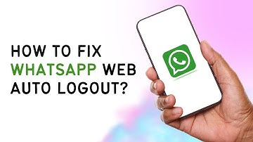 How To Fix WhatsApp Web Auto Logout