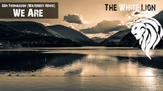 Sem Thomasson - We Are (Waterboy Remix)