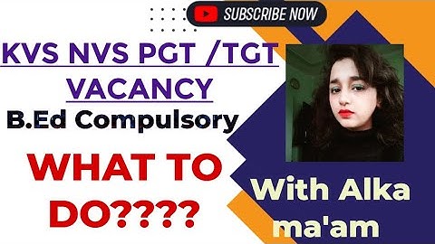 KVS|NVS|PGT COMPUTER SCIENCE|TGT COMPUTER VACANCY|B.Ed Compulsory |What to do?