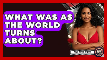 What Was As The World Turns About? - Soap Opera Insider