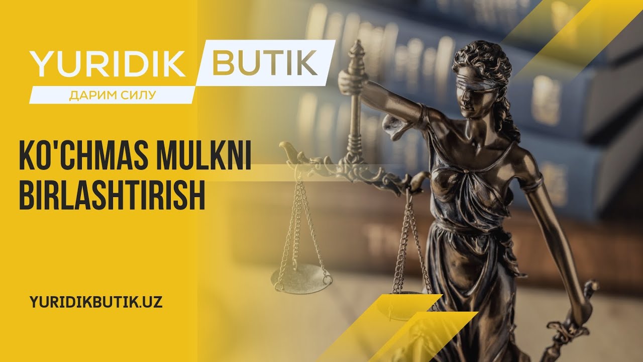 Кўчмас мулкни бирлаштириш | Юрист: +998997044308 | yuridikbutik.uz