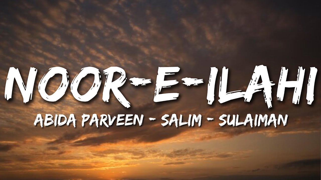 Noor-E-Ilahi | Abida Parveen & Salim Merchant | Lyrical Video | Sufi Lyricable Noor-E-Ilahi | Abida Parveen & Salim Merchant | Lyrical Video | Sufi Lyricable