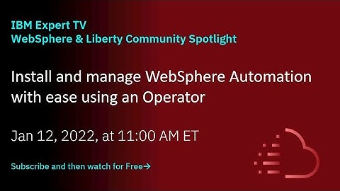 Install and manage WebSphere Automation with ease using an Operator