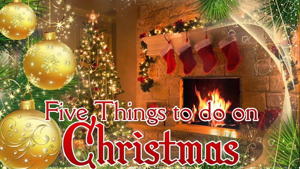 Five Things to do on Christmas - YouTube