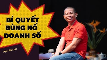 Kỹ năng bán hàng đỉnh cao bùng nổ doanh số | Phạm Thành Long