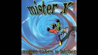 Mister X   Music Takes U Higher  (X-Tended Version)