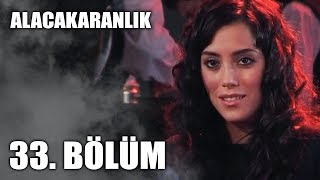 Alacakaranlık 33 Bölüm Full Bölüm