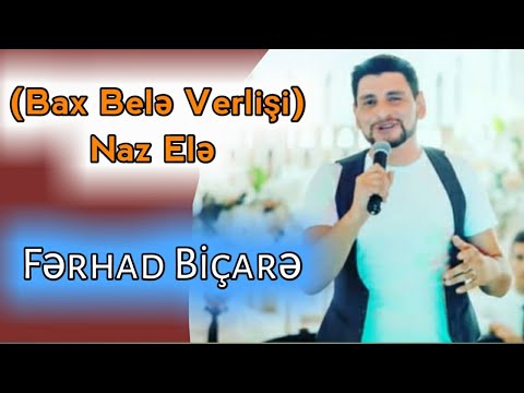 Ferhad Bicare - Naz Ele (Bax Bele)