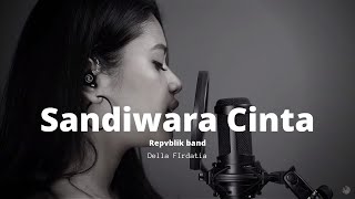 Sandiwara Cinta - Repvblik Band by Della Firdatia Cover