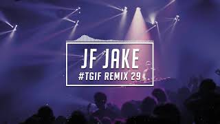 TGIF Mix #29 | JF Jake | 2020