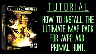 AvP2 Tutorial How to install the Ultimate Map Pack 3