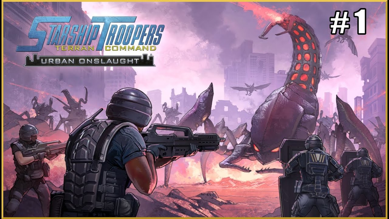 CQC with Bugs! | Part 1 | Starship Troopers: Terran Command Urban Onslaught DLC First Playthrough