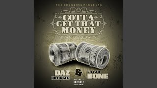 Gotta Get That Money (feat. Layzie Bone)