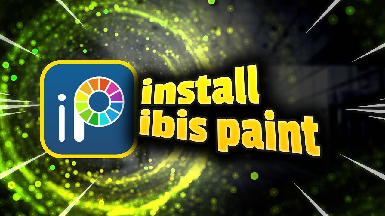 how to install ibis paint in your pc or laptop