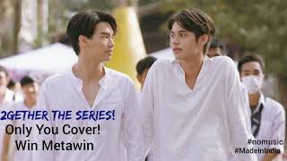 Only You Win Metawin cover Ask / ขอ  2gether The Series!