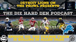 Detroit Lions News And Rumors Die Hard Den Episode 331:  The Change Train Is Rolling In Allen Park