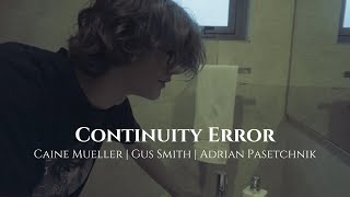 Continuity Error | Short Film