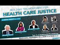 BUILDING THE MOVEMENT FOR HEALTH CARE JUSTICE (8PM ET/5PM PT)